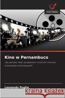 Kino w Pernambuco Puglia, Leonardo 9786209566189 Wydawnictwo Nasza Wiedza - książka