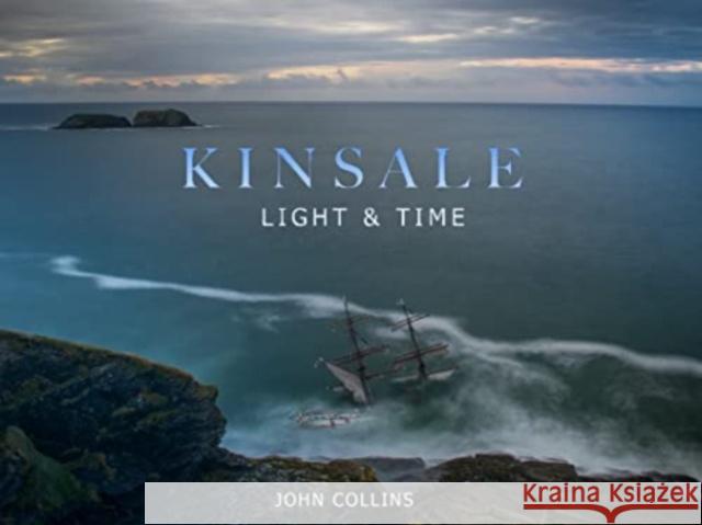 Kinsale - Light & Time Collins John 9781782053408 Atrium - książka