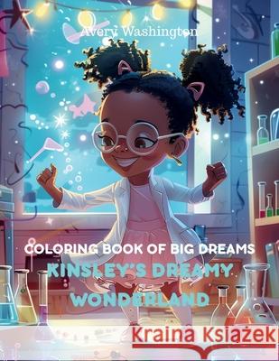 Kinsely's Dreamy Wonderland Coloring Book of Big Dreams Avery Washington 9780999042076 Happie Dreamers - książka