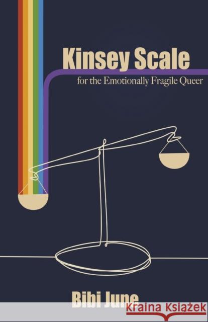 Kinsey Scale for the Emotionally Fragile Queer Bibi June 9781913958244 Burning Eye Books - książka