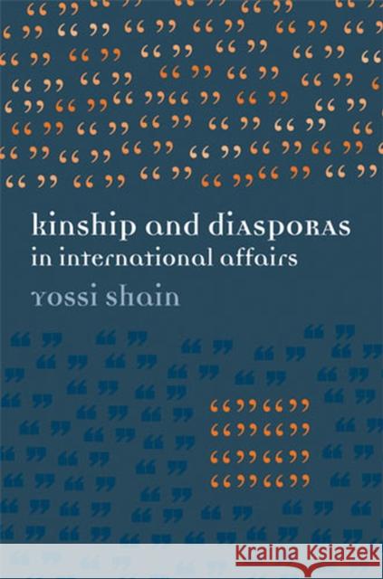 Kinship & Diasporas in International Affairs Yossi Shain 9780472069101 University of Michigan Press - książka