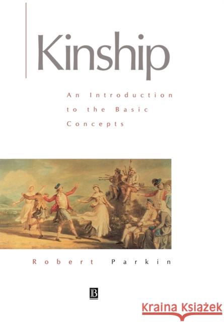 Kinship: An Introduction to the Basic Concepts Parkin, David 9780631203599 Blackwell Publishers - książka