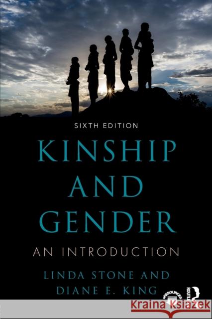 Kinship and Gender: An Introduction Linda S. Stone Diane E. King 9780813350943 Taylor & Francis Inc - książka