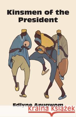 Kinsmen of the President Edlyne Anugwom 9789956763511 Langaa RPCID - książka