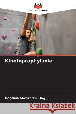 Kinétoprophylaxie Hagiu, Bogdan-Alexandru 9786205265314 Editions Notre Savoir - książka