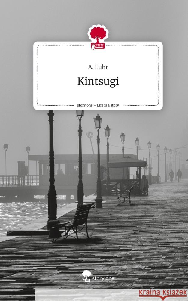 Kintsugi. Life is a Story - story.one Luhr, A. 9783711515063 story.one publishing - książka