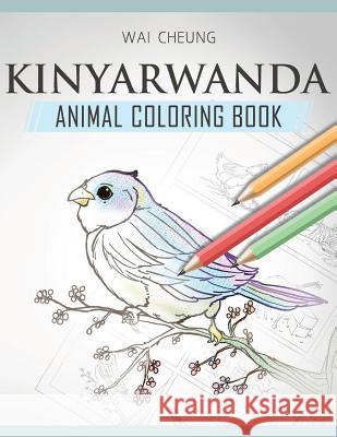 Kinyarwanda Animal Coloring Book Wai Cheung 9781720796596 Createspace Independent Publishing Platform - książka