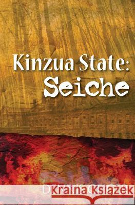 Kinzua State: Seiche Dennis Geiger 9781482705614 Createspace - książka