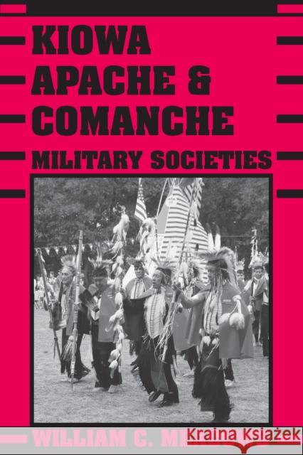 Kiowa, Apache, and Comanche Military Societies: Enduring Veterans, 1800 to the Present Meadows, William C. 9780292705180 University of Texas Press - książka