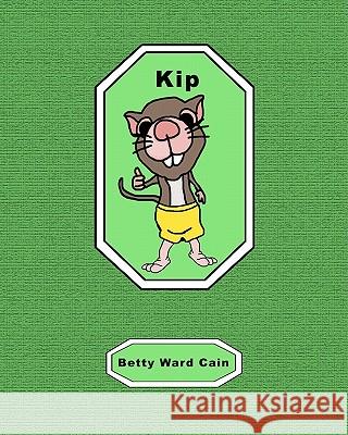 Kip Betty Ward Cain 9781452828213 Createspace - książka