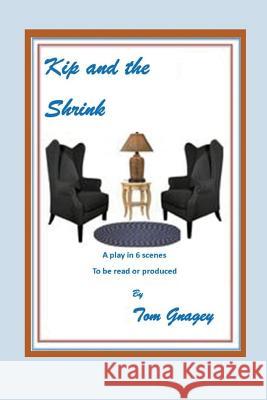 Kip and the Shrink Tom Gnagey 9781520654508 Independently Published - książka