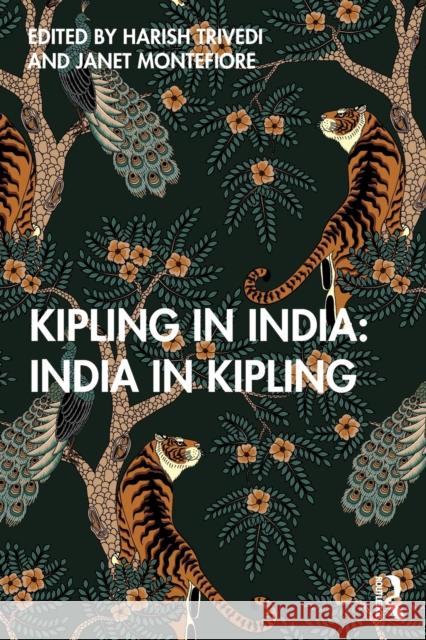 Kipling in India: India in Kipling Harish Trivedi Janet Montefiore 9780367547288 Routledge Chapman & Hall - książka