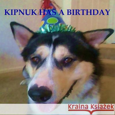 Kipnuk Has a Birthday Heather Wolf 9781497385863 Createspace - książka