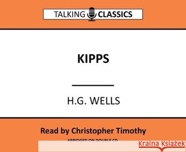 Kipps H.G. Wells, Christopher Timothy 9781781963227 Fantom Films Limited - książka