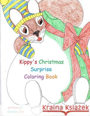 Kippy's Christmas Surprise Coloring Book Coralee Cole 9781539917892 Createspace Independent Publishing Platform - książka