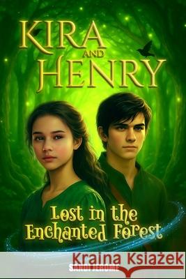 Kira and Henry Lost in the Enchanted Forest: Book 2: A Young Adult Fantasy Series Tulaasi Jerome Sandi Jerome 9781736034897 Smilingeagle - książka