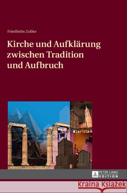 Kirche Und Aufklaerung Zwischen Tradition Und Aufbruch Zubke, Friedhelm 9783631646168 Peter Lang Gmbh, Internationaler Verlag Der W - książka