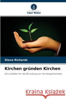 Kirchen gründen Kirchen Steve Richards 9786204119267 Verlag Unser Wissen - książka