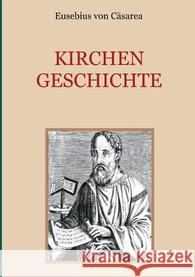 Kirchengeschichte Eusebius Von Casarea Conrad Eibisch 9783738600209 Books on Demand - książka