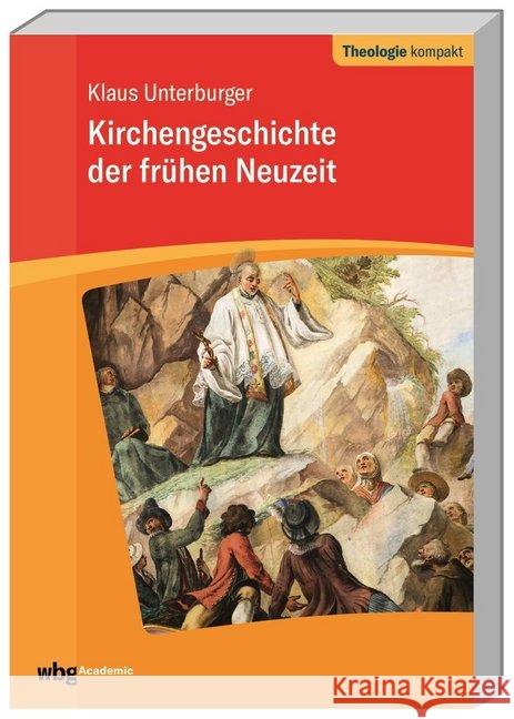 Kirchengeschichte der frühen Neuzeit Unterburger, Klaus 9783534271696 WBG Academic - książka