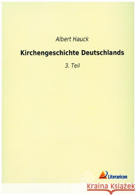 Kirchengeschichte Deutschlands : 3. Teil Hauck, Albert 9783965061644 Literaricon - książka