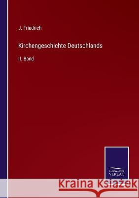 Kirchengeschichte Deutschlands: II. Band J Friedrich 9783375052201 Salzwasser-Verlag - książka