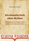 Kirchenslavisch ohne Mythos Trunte, Nicolina 9783754102428 epubli