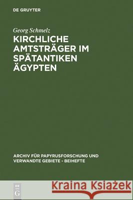 Kirchliche Amtsträger im spätantiken Ägypten Schmelz, Georg 9783598775482 K. G. Saur - książka