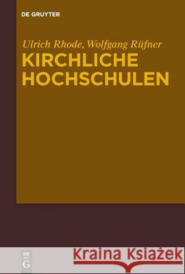 Kirchliche Hochschulen: Referate des Symposiums zu Ehren von Manfred Baldus am 19. März 2010 Ulrich Rhode, Wolfgang Rüfner 9783110262827 De Gruyter - książka
