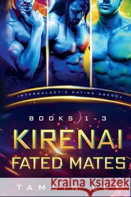 Kirenai Fated Mates: Intergalactic Dating Agency Tamsin Ley 9781950027491 Twin Leaf Press - książka