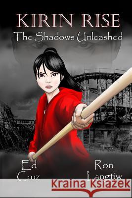 Kirin Rise The Shadows Unleashed Langtiw, Ron 9781946003010 Kirin Rise Studios, LLC - książka