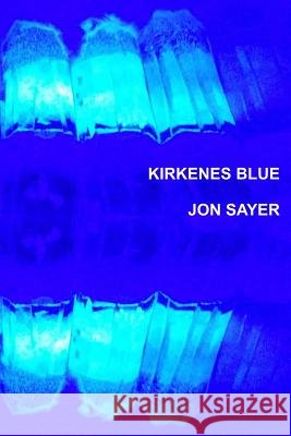 Kirkenes Blue Jon Sayer 9781518746499 Createspace - książka