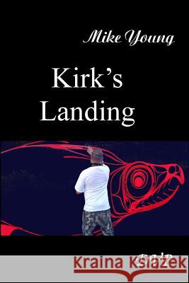 Kirk's Landing Mike Young 9780988104860 Deux Voiliers Publishing - książka