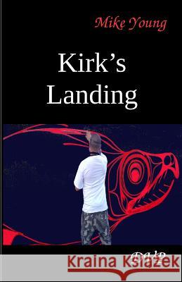 Kirk's Landing Mike Young 9781928049395 Deux Voiliers Publishing - książka