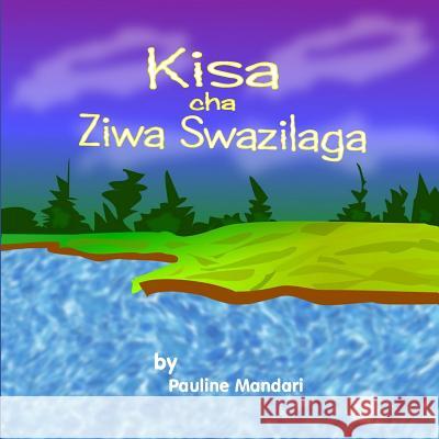 Kisa Cha Ziwa Swazilaga Pauline Mandari 9781720911739 Createspace Independent Publishing Platform - książka