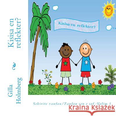 Kisisa en reflekter?: Sekirite zanfan/Zanfan sen e sof: Volim 1 Gilla Holmberg 9781511745710 Createspace Independent Publishing Platform - książka