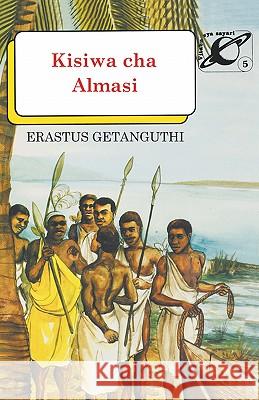 Kisiwa cha Almasi: The Diamond Island E. Getanguthi 9789966469922 East African Educational Publishers Ltd - książka