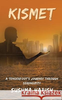 Kismet: A Tenderfoot's Journey Through Serendipity Sushma Harish 9781649838339 Notion Press - książka