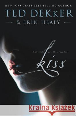 Kiss Ted Dekker Erin Healy 9781595548191 Thomas Nelson Publishers - książka