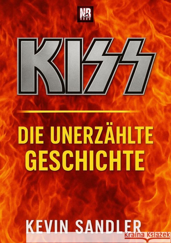 KISS - Die unerzählte Geschichte Sandler, Kevin 9783819738982 epubli - książka
