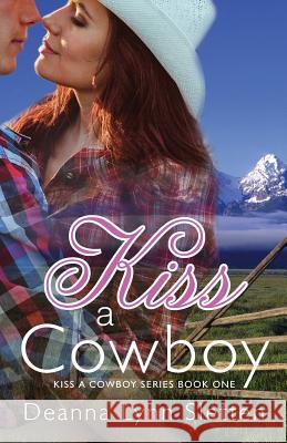 Kiss A Cowboy (Kiss A Cowboy Series Book One) Deanna Lynn Sletten, Denise Vitola 9781941212189 Deanna Lynn Sletten - książka