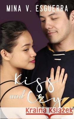 Kiss and Cry Mina V. Esguerra 9781795813761 Independently Published - książka