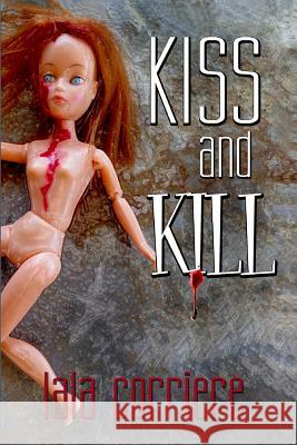 Kiss and Kill Lala Corriere 9781497455757 Createspace Independent Publishing Platform - książka