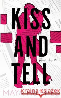 Kiss and Tell Maya Hughes 9781950117253 Some Kind of Wonderful Publishing LLC - książka