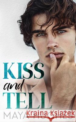 Kiss and Tell Maya Hughes 9781950117260 Some Kind of Wonderful Publishing LLC - książka