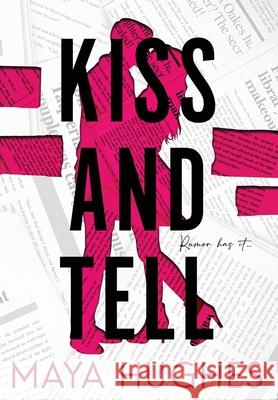 Kiss and Tell Maya Hughes 9781950117277 Some Kind of Wonderful Publishing LLC - książka