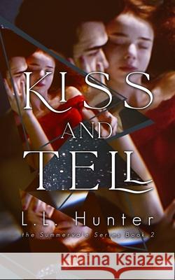 Kiss and Tell L L Hunter, Emily Wittig, Rogena Mitchell- Jones 9798507293803 Independently Published - książka