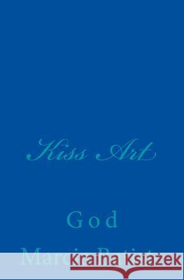 Kiss Art: God Marcia Batiste 9781496070098 Createspace - książka