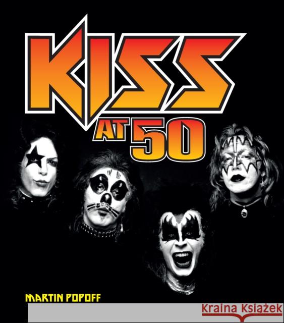 Kiss at 50 Martin Popoff 9780760381823 Quarto Publishing Group USA Inc - książka