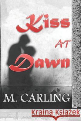 Kiss at Dawn M. Carling 9781521751374 Independently Published - książka